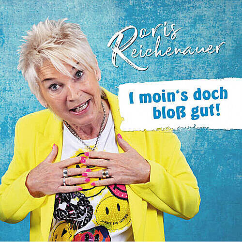 Kabarett "I moin´s doch bloß gut!“ mit Doris Reichenauer